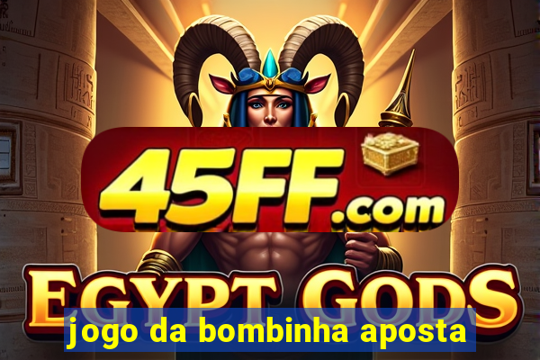 jogo da bombinha aposta